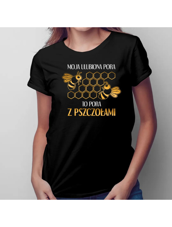 Moja ulubiona pora to pora z pszczołami - damska koszulka z nadrukiem