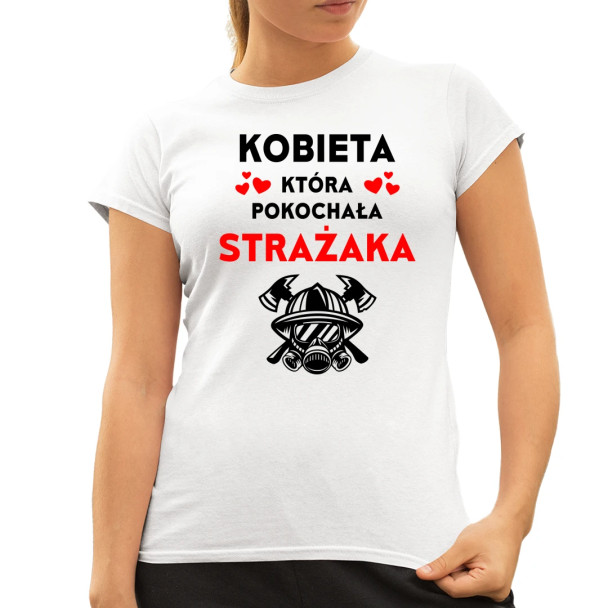 Kobieta, która pokochała strażaka - damska koszulka z nadrukiem