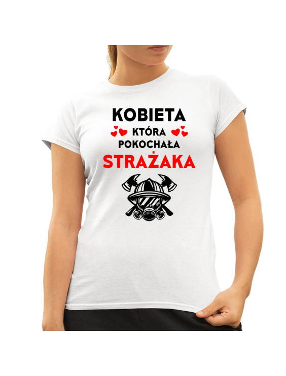 Kobieta, która pokochała strażaka - damska koszulka z nadrukiem