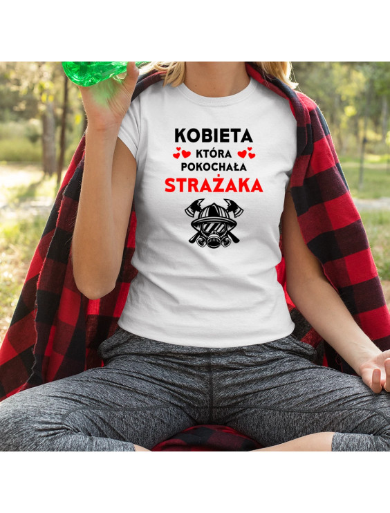 Kobieta, która pokochała strażaka - damska koszulka z nadrukiem