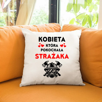 Kobieta, która pokochała strażaka - poduszka z nadrukiem