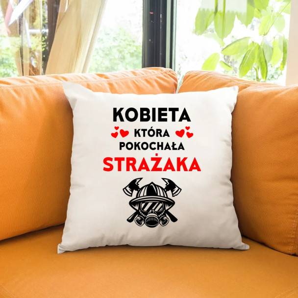 Kobieta, która pokochała strażaka - poduszka z nadrukiem