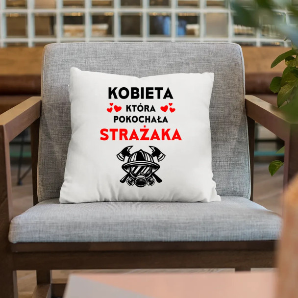 Kobieta, która pokochała strażaka - poduszka z nadrukiem
