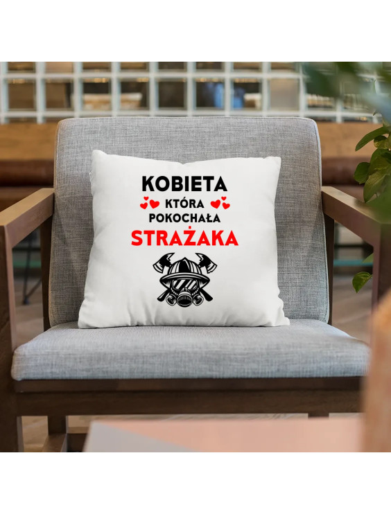 Kobieta, która pokochała strażaka - poduszka z nadrukiem