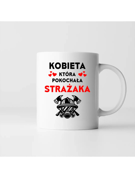 Kobieta, która pokochała strażaka - kubek z nadrukiem