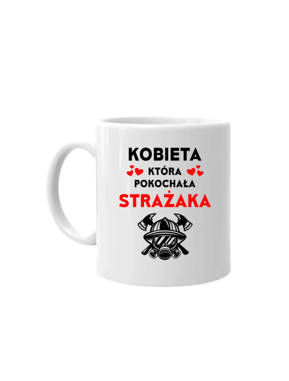 Kobieta, która pokochała strażaka - kubek z nadrukiem