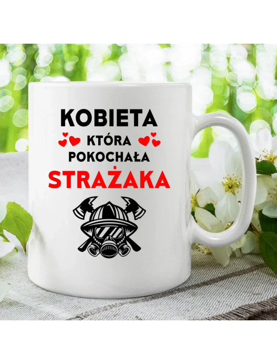 Kobieta, która pokochała strażaka - kubek z nadrukiem