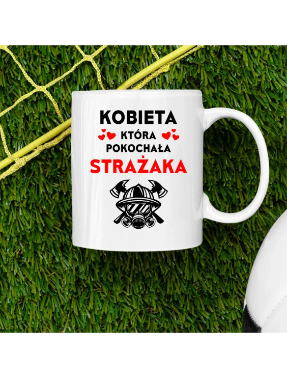 Kobieta, która pokochała strażaka - kubek z nadrukiem