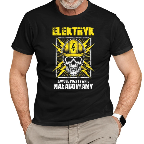 Elektryk - zawsze pozytywnie naładowany  - męska koszulka z nadrukiem