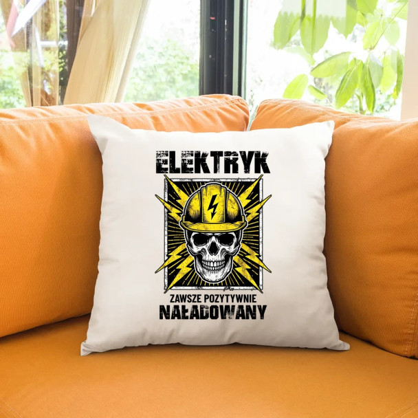 Elektryk - zawsze pozytywnie naładowany - poduszka z nadrukiem