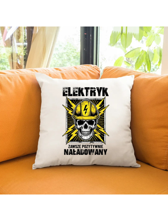 Elektryk - zawsze pozytywnie naładowany - poduszka z nadrukiem