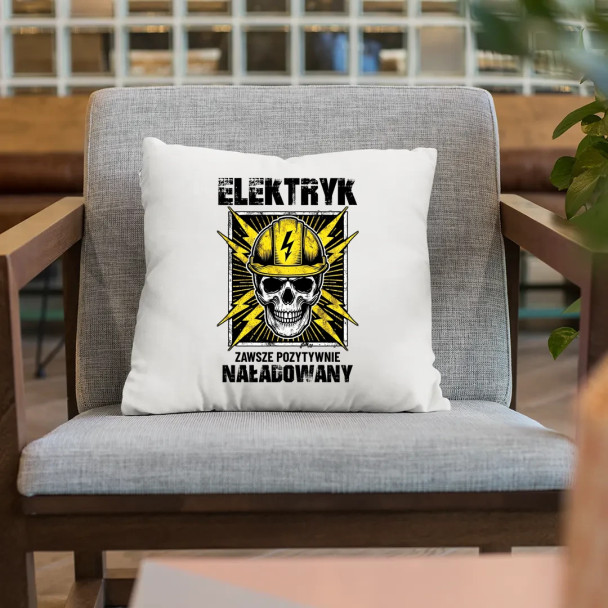 Elektryk - zawsze pozytywnie naładowany - poduszka z nadrukiem