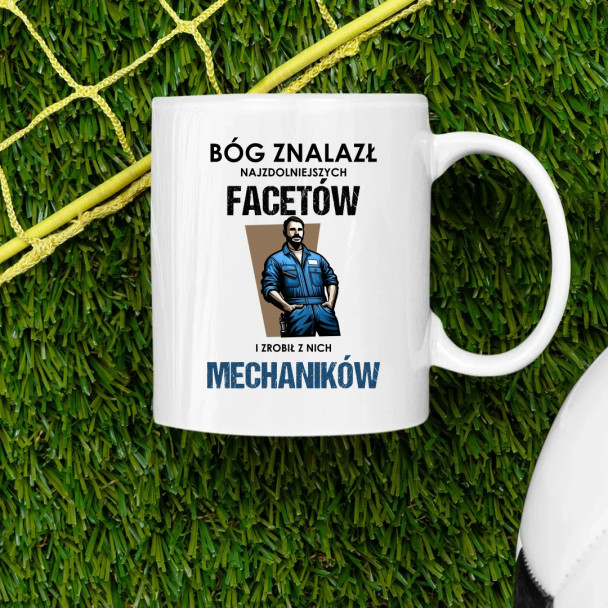 Bóg znalazł najzdolniejszych facetów i zrobił z nich mechaników - kubek z nadrukiem