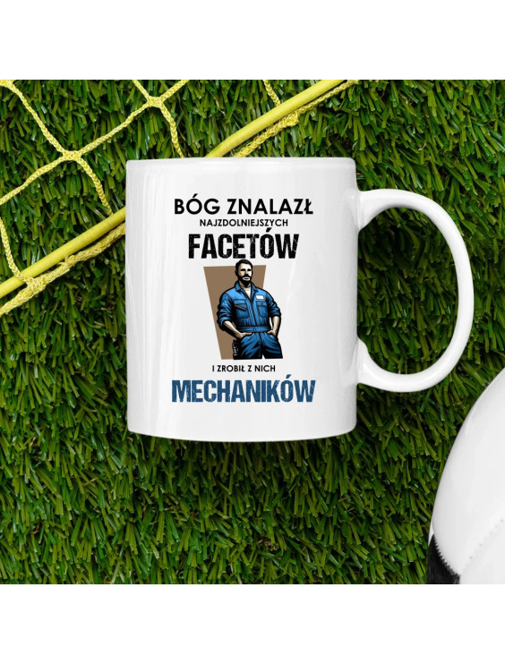 Bóg znalazł najzdolniejszych facetów i zrobił z nich mechaników - kubek z nadrukiem
