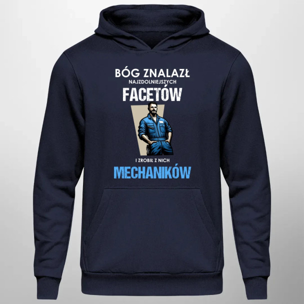 Bóg znalazł najzdolniejszych facetów i zrobił z nich mechaników - męska bluza z nadrukiem