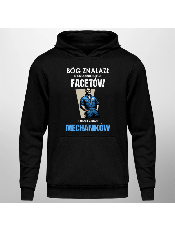 Bóg znalazł najzdolniejszych facetów i zrobił z nich mechaników - męska bluza z nadrukiem