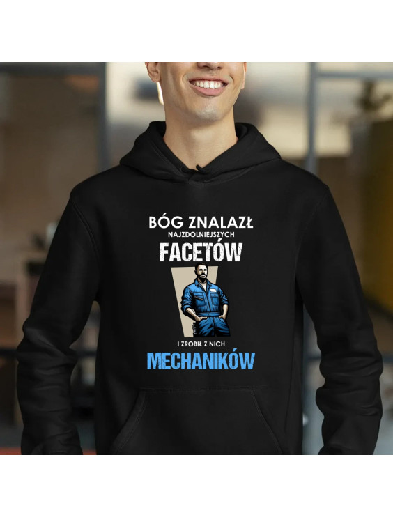 Bóg znalazł najzdolniejszych facetów i zrobił z nich mechaników - męska bluza z nadrukiem