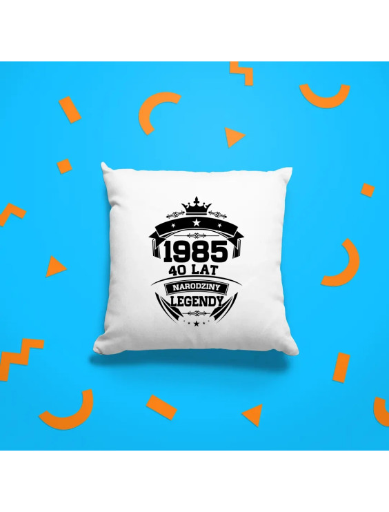 1985 Narodziny legendy 40 lat - poduszka z nadrukiem