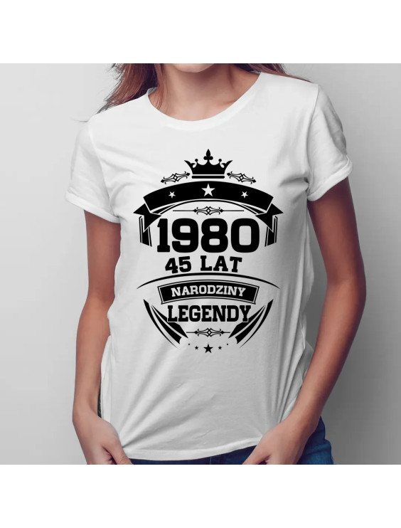 1980 Narodziny legendy 45 lat - damska koszulka z nadrukiem