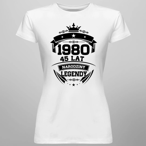 1980 Narodziny legendy 45 lat - damska koszulka z nadrukiem