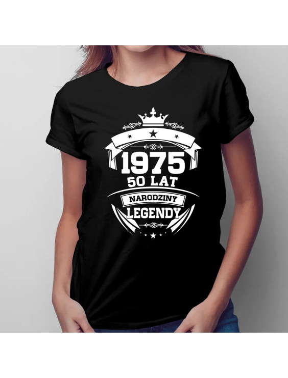 1975 Narodziny legendy 50 lat - damska koszulka z nadrukiem