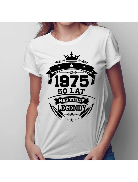 1975 Narodziny legendy 50 lat - damska koszulka z nadrukiem