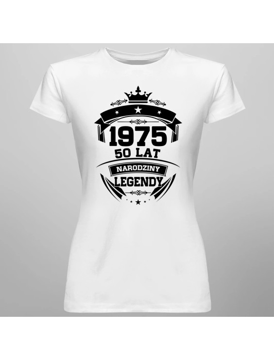 1975 Narodziny legendy 50 lat - damska koszulka z nadrukiem