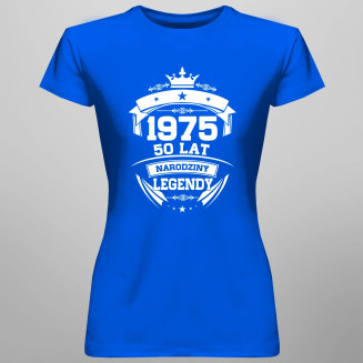 1975 Narodziny legendy 50 lat - damska koszulka z nadrukiem