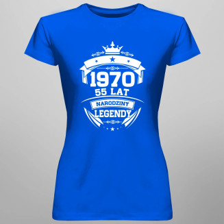 1970 Narodziny legendy 55 lat - damska koszulka z nadrukiem