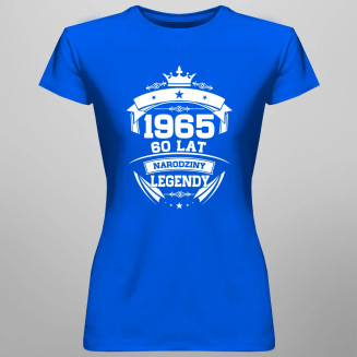 1965 Narodziny legendy 60 lat - damska koszulka z nadrukiem