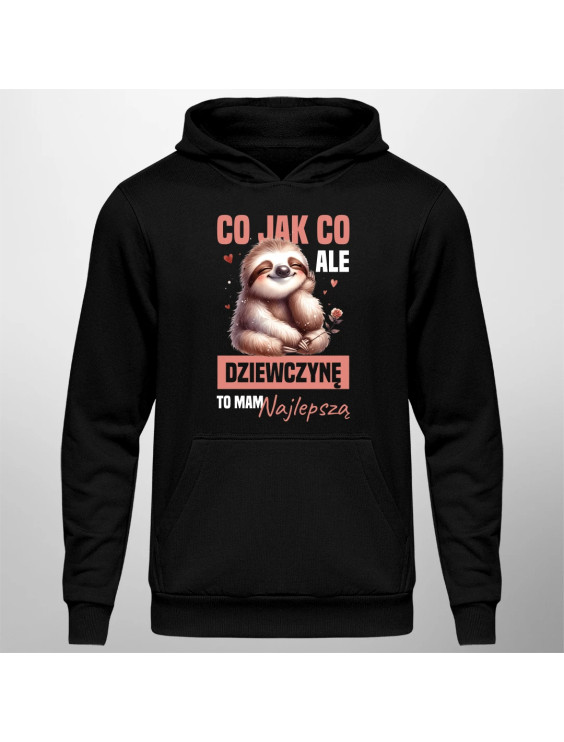 Co jak co, ale dziewczynę to mam najlepszą - męska bluza z nadrukiem