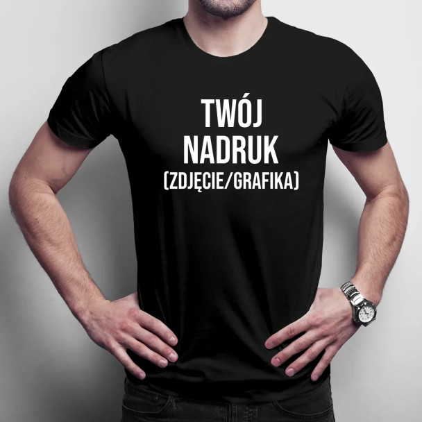 Koszulka męska z własnym nadrukiem (zdjęcie/grafika)  - męska koszulka z nadrukiem