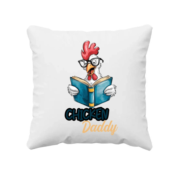 Chicken daddy - poduszka z nadrukiem Chicken daddy - poduszka z nadrukiem