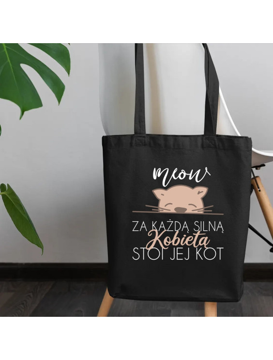 Za każdą silną kobietą stoi jej kot  - torba z nadrukiem
