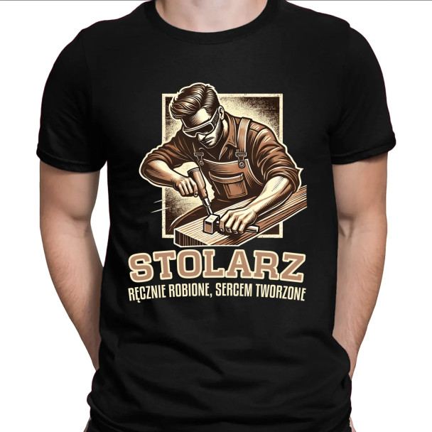 Stolarz - ręcznie robione, sercem tworzone  - męska koszulka z nadrukiem