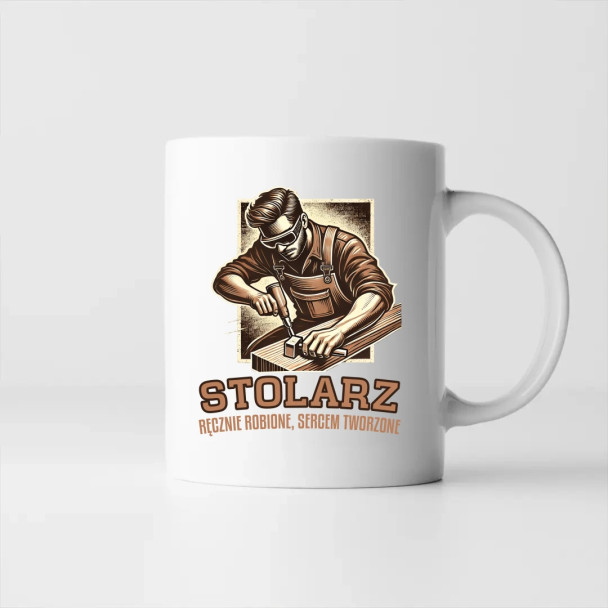 Stolarz - ręcznie robione, sercem tworzone - kubek z nadrukiem