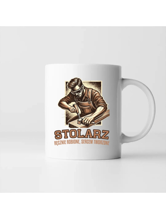 Stolarz - ręcznie robione, sercem tworzone - kubek z nadrukiem