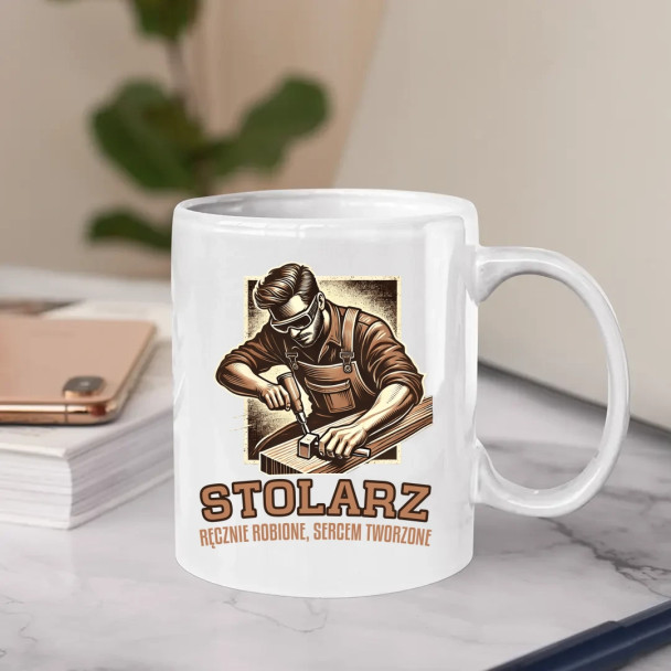 Stolarz - ręcznie robione, sercem tworzone - kubek z nadrukiem