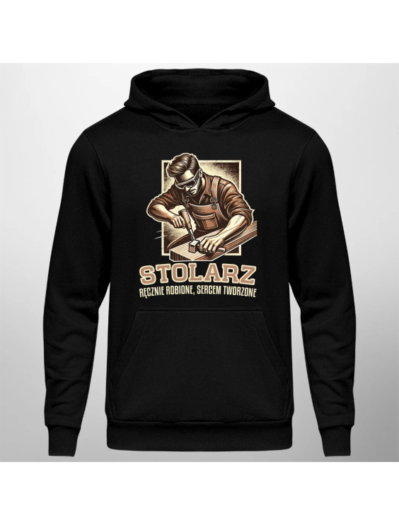 Stolarz - ręcznie robione, sercem tworzone - męska bluza z nadrukiem