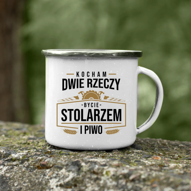 Kocham dwie rzeczy - bycie stolarzem i piwo - kubek emaliowany z nadrukiem
