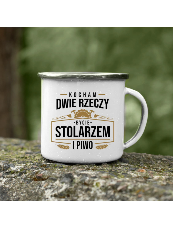 Kocham dwie rzeczy - bycie stolarzem i piwo - kubek emaliowany z nadrukiem