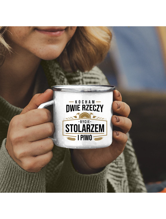 Kocham dwie rzeczy - bycie stolarzem i piwo - kubek emaliowany z nadrukiem