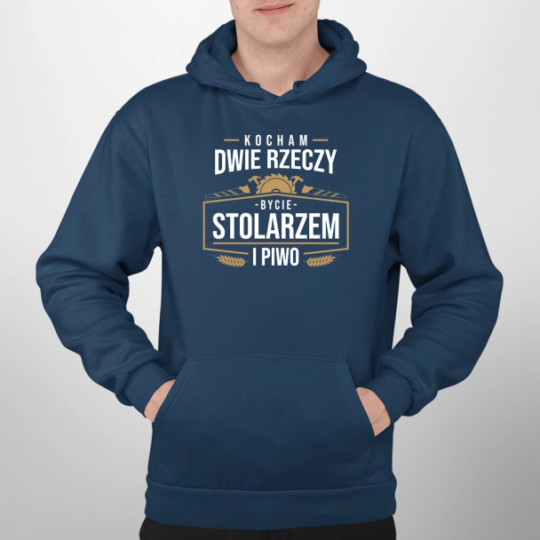 Kocham dwie rzeczy - bycie stolarzem i piwo - męska bluza z nadrukiem