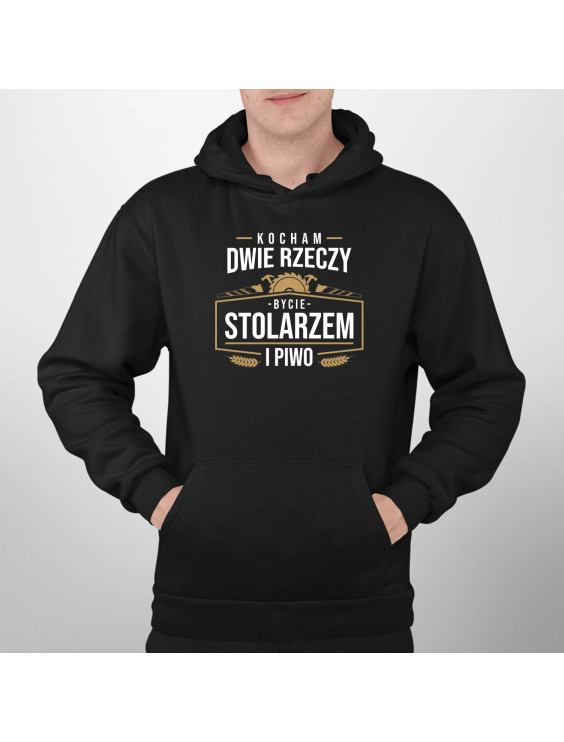 Kocham dwie rzeczy - bycie stolarzem i piwo - męska bluza z nadrukiem
