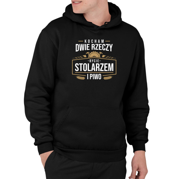 Kocham dwie rzeczy - bycie stolarzem i piwo - męska bluza z nadrukiem