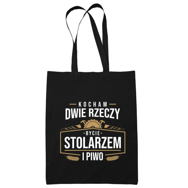 Kocham dwie rzeczy - bycie stolarzem i piwo - torba z nadrukiem