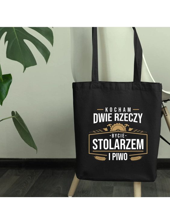 Kocham dwie rzeczy - bycie stolarzem i piwo - torba z nadrukiem