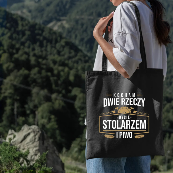 Kocham dwie rzeczy - bycie stolarzem i piwo - torba z nadrukiem
