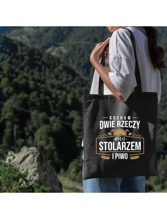 Kocham dwie rzeczy - bycie stolarzem i piwo - torba z nadrukiem