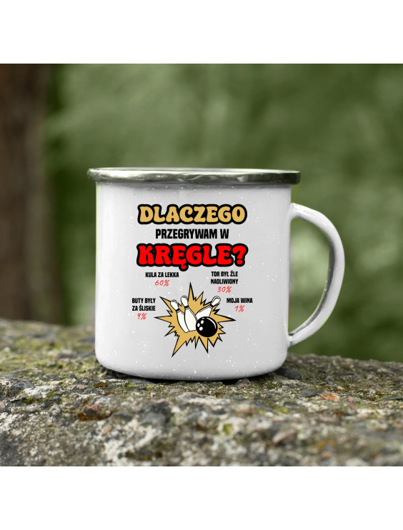 Dlaczego przegrywam w kręgle? - kubek emaliowany z nadrukiem